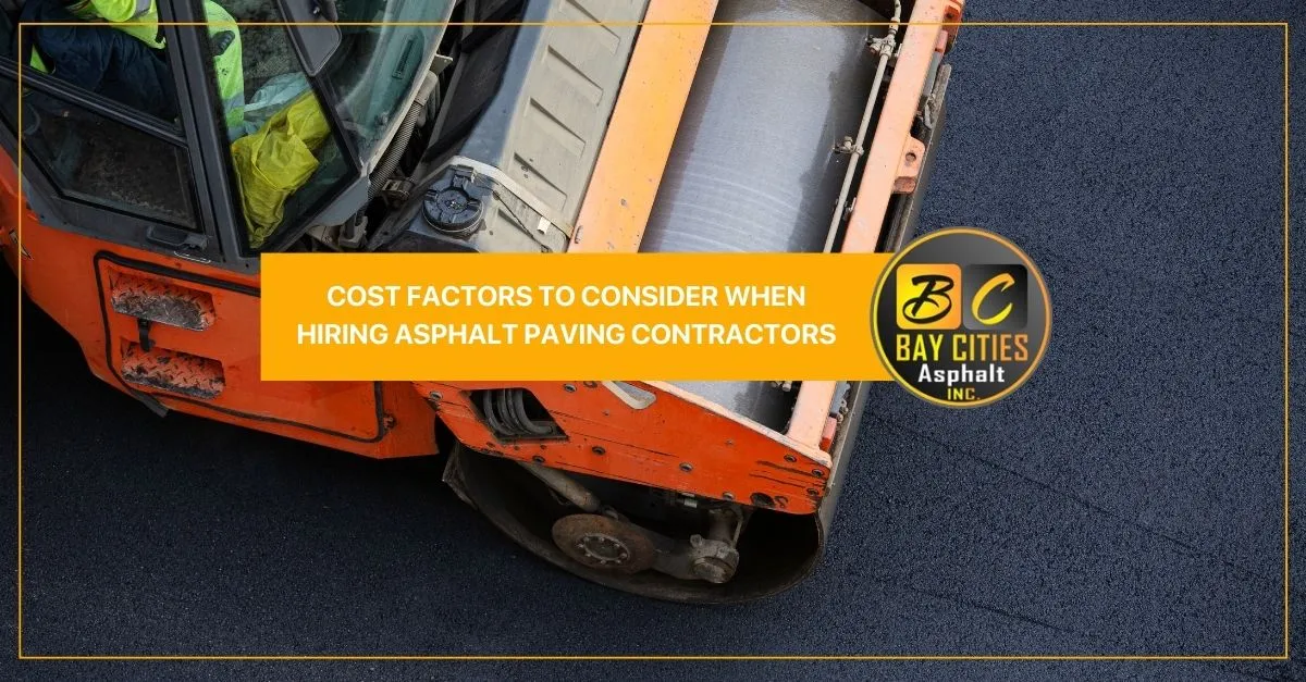cost factors to consider when hiring asphalt paving contractors
