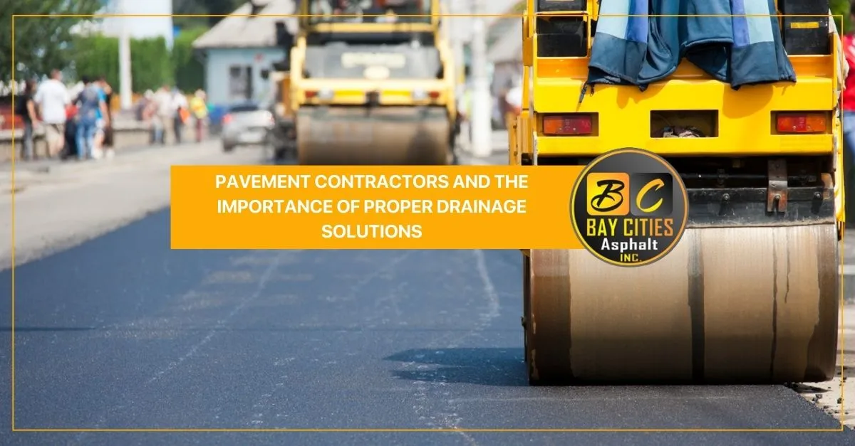 pavement contractors and the importance of proper drainage solutions