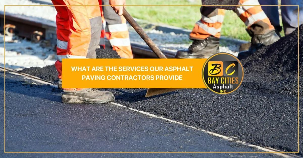 what are the services our asphalt paving contractors provide