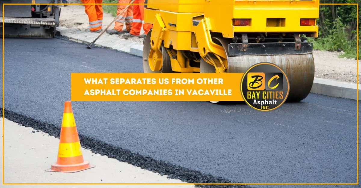 what separates us from other asphalt companies in vacaville