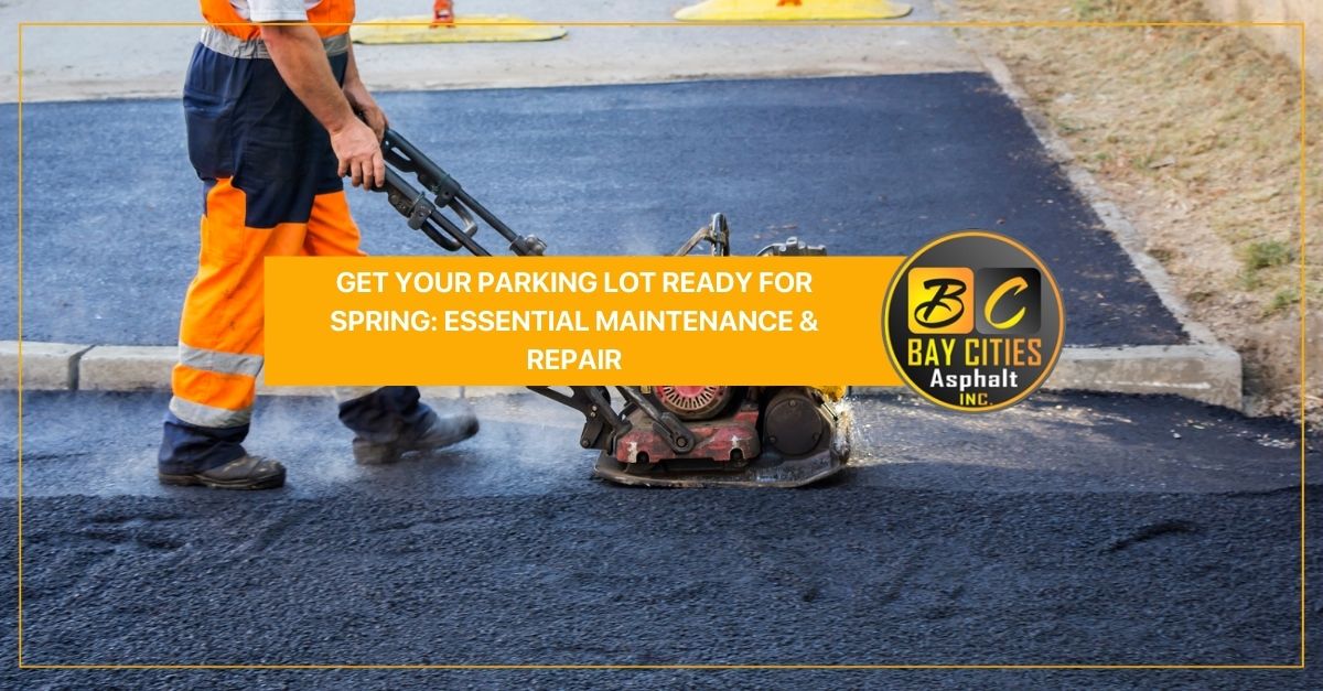get your parking lot ready for spring essential maintenance repair