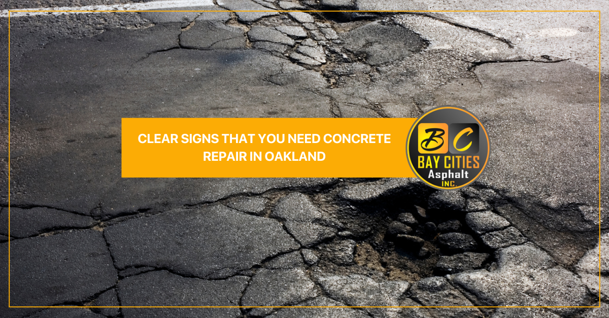 clear signs that you need concrete repair in oakland