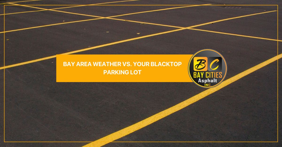 bay area weather vs your blacktop parking lot
