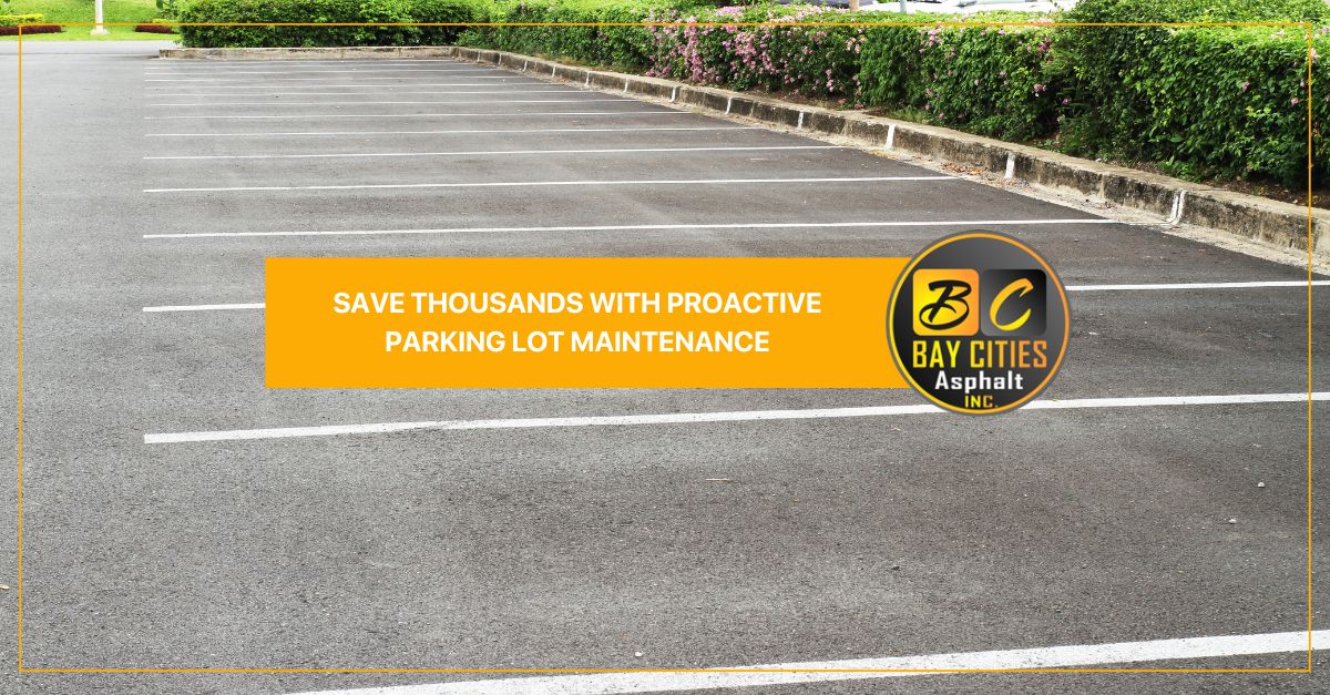 save thousands with proactive parking lot maintenance