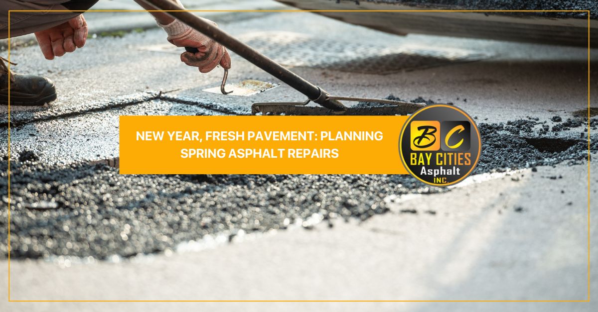 new year fresh pavement planning spring asphalt repairs